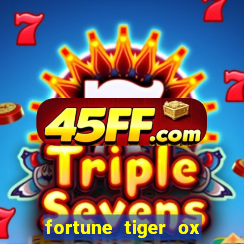 fortune tiger ox demo grÃ¡tis